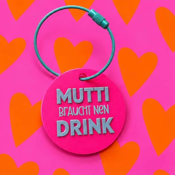 Schlüsselanhänger "Mutti braucht nen Drink"