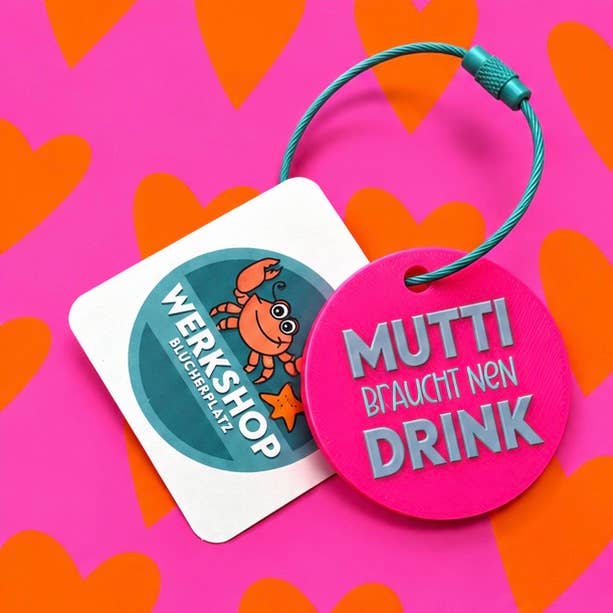Schlüsselanhänger "Mutti braucht nen Drink"